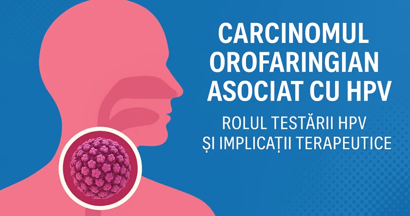Carcinomul orofaringian asociat cu HPV